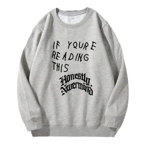 If You re Reading This It’s Too Late Sweatshirt4