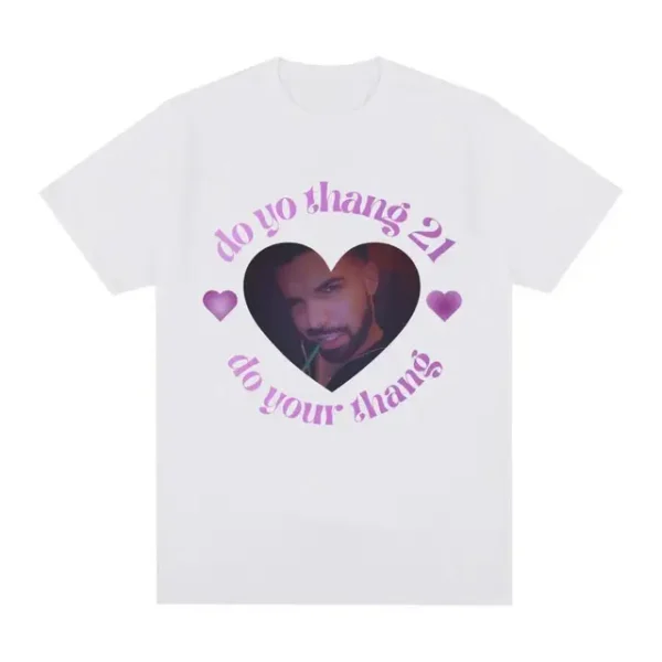 Drake Do Yo Thang 21 Funny Meme cotton T-Shirt