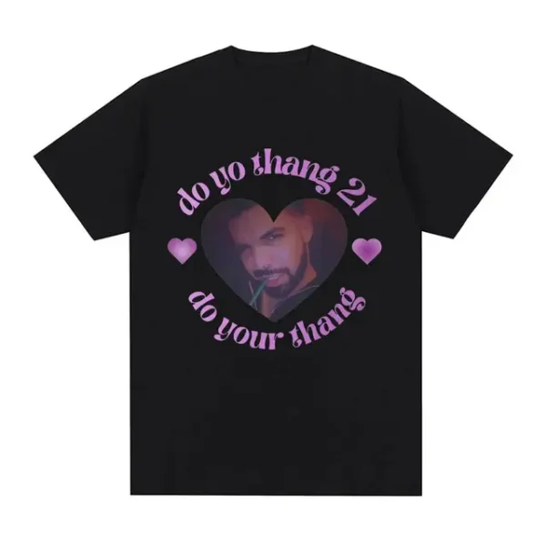 Drake Do Yo Thang 21 Funny Meme cotton T-Shirt